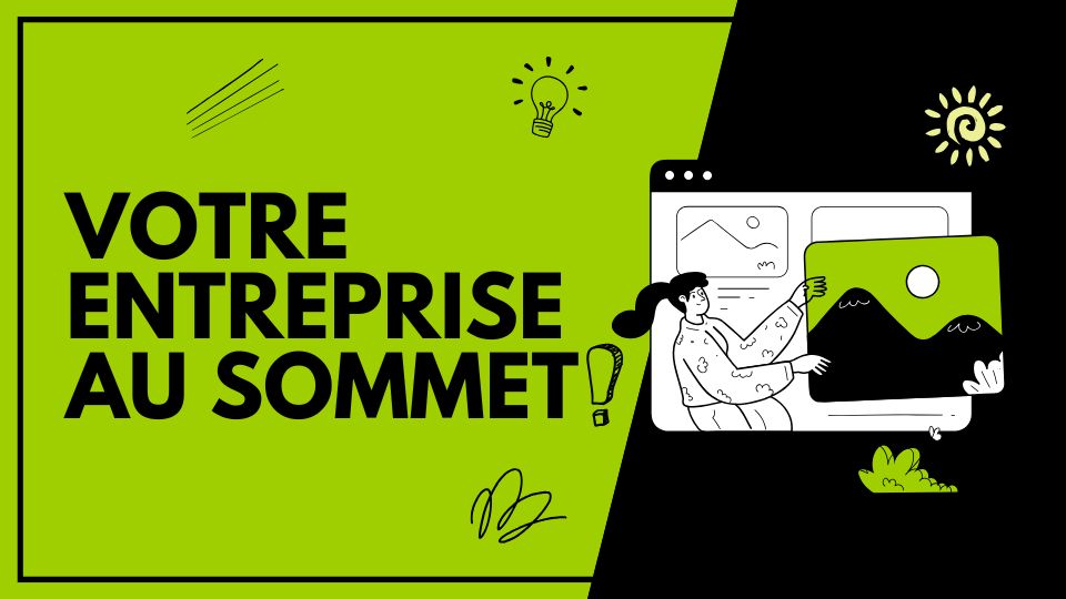 avec notre agence web , Votre Entreprise au Sommet